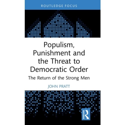 Populism, Punishment and the Threat to Democratic Order (inbunden, eng)