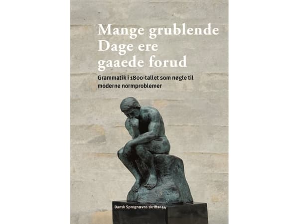 Mange grublende Dage ere gaaede forud | Eva Skafte Jensen og Jørgen Schack (red.)