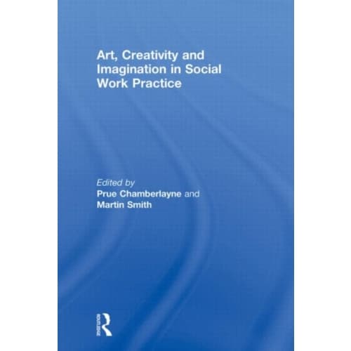 Art, Creativity and Imagination in Social Work Practice (häftad, eng)