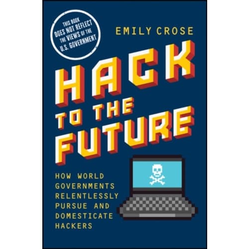 Hack to The Future (inbunden, eng)