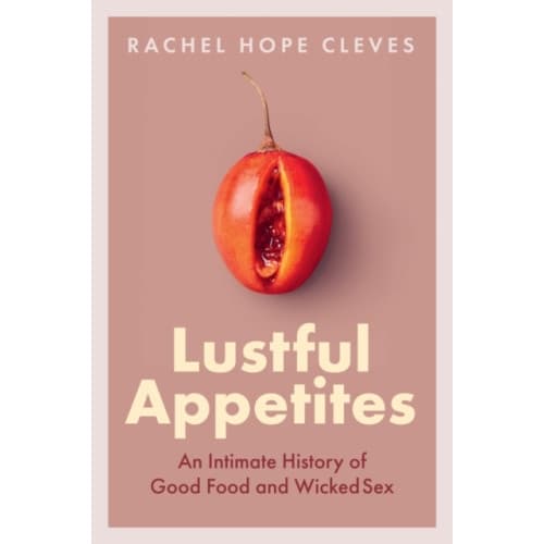 Lustful Appetites (inbunden, eng)