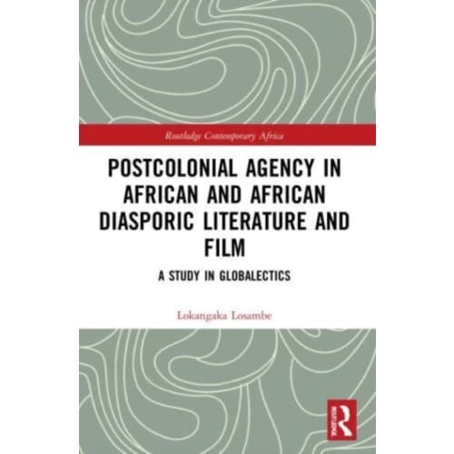 Postcolonial Agency in African and Diasporic Literature and Film (häftad, eng)