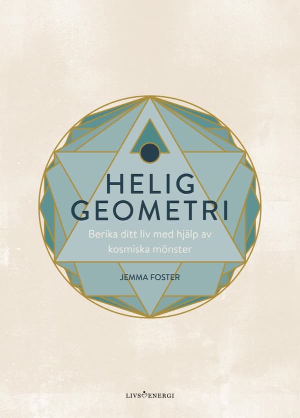 Helig Geometri - Berika Ditt Liv Med Hjälp Av Kosmiska Mönster (Bok)