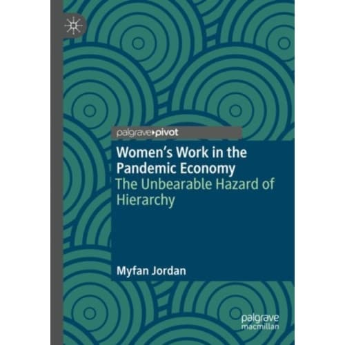Women’s Work in the Pandemic Economy (inbunden, eng)