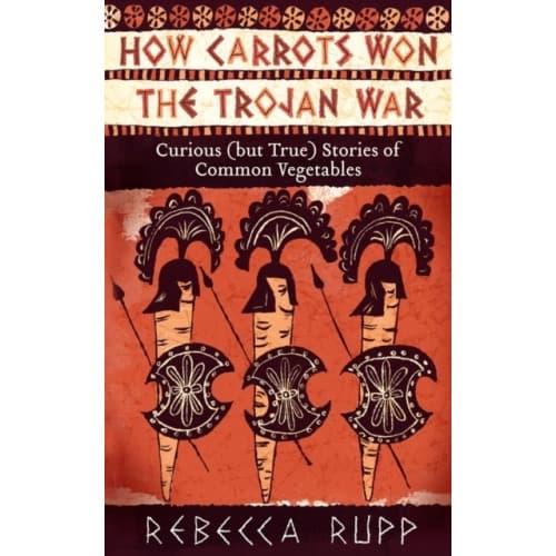 How Carrots Won the Trojan War (häftad, eng)