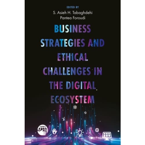 Business Strategies and Ethical Challenges in the Digital Ecosystem (inbunden, eng)