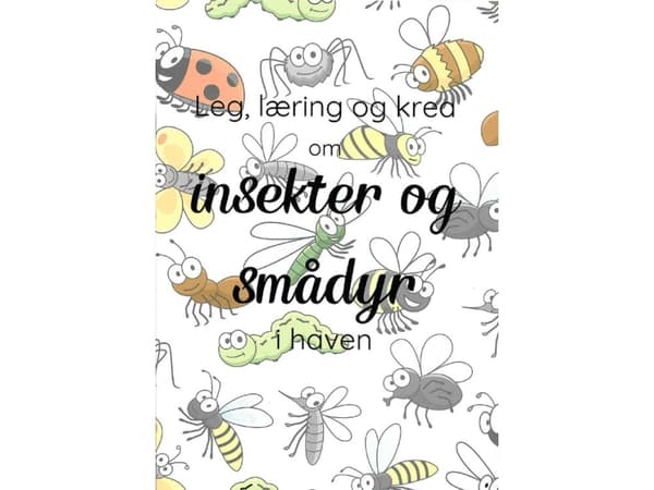 Leg, læring og krea om insekter og smådyr i haven | Camilla Tønning