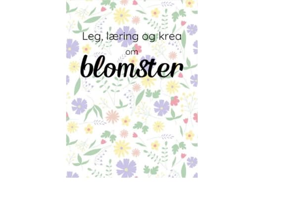 Leg, læring og krea om Blomster | Camilla Tønning