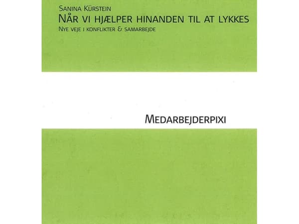 Når vi hjælper hinanden til at lykkes - nye veje i konflikter og samarbejde | Sanina Kürstein