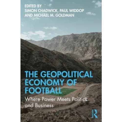The Geopolitical Economy of Football (häftad, eng)