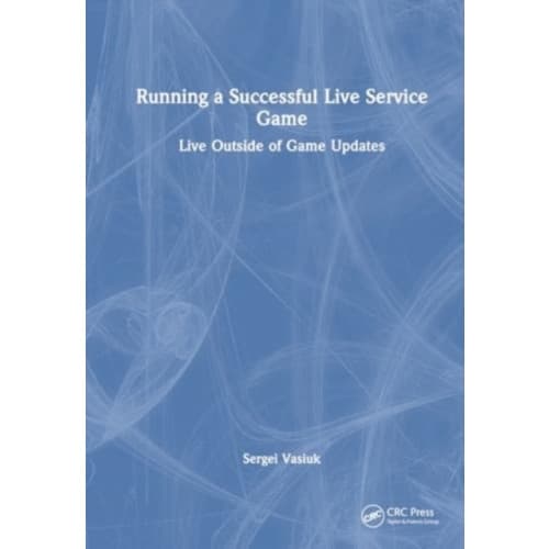 Running a Successful Live Service Game (häftad, eng)