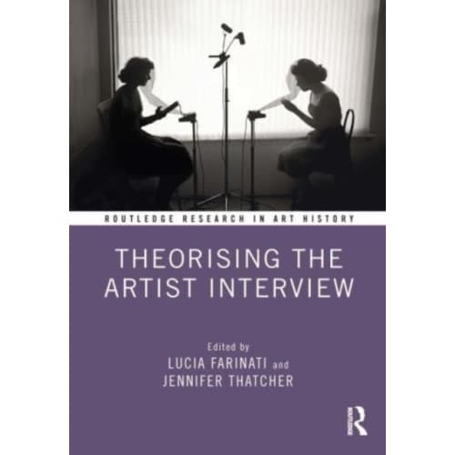 Theorising the Artist Interview (inbunden, eng)