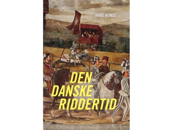 Den danska riddartiden | Hans Bonde | Språk: Danska