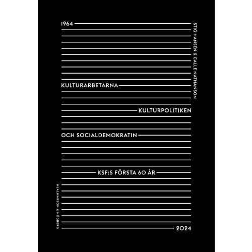 Kulturarbetarna, kulturpolitiken och socialdemokratin. (bok, kartonnage)
