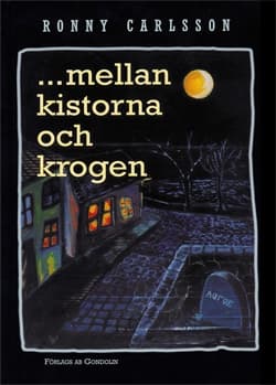 Ronny Carlsson "Mellan Kistorna Och Krogen" (bok)