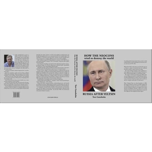 How neocons tried to destroy the world : Russia after Yeltsin (bok, danskt band, eng)