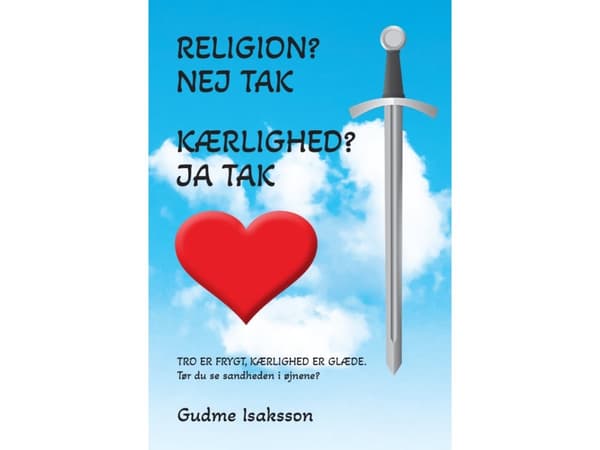 Religion? Nej tak. Kærlighed? Ja tak | Gudme Isaksson