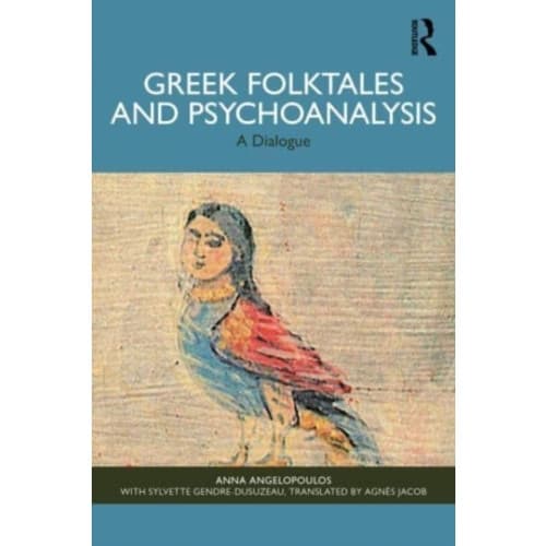 Greek Folktales and Psychoanalysis (häftad, eng)