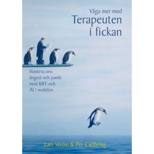 Våga mer med Terapeuten i fickan : hantera oro, ångest och panik med KBT och AI i mobilen (inbunden)