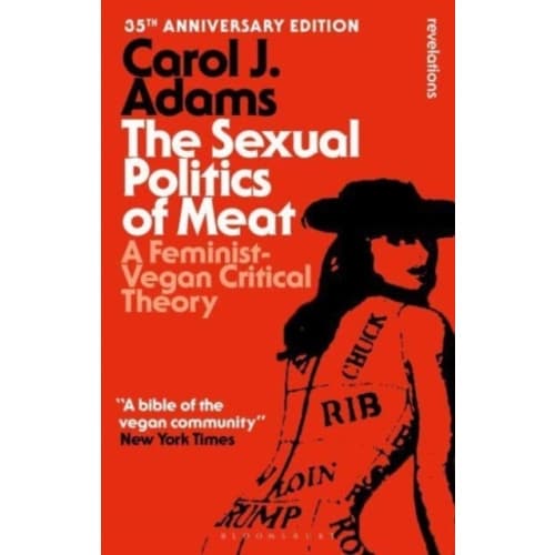The Sexual Politics of Meat - 35th Anniversary Edition (häftad, eng)