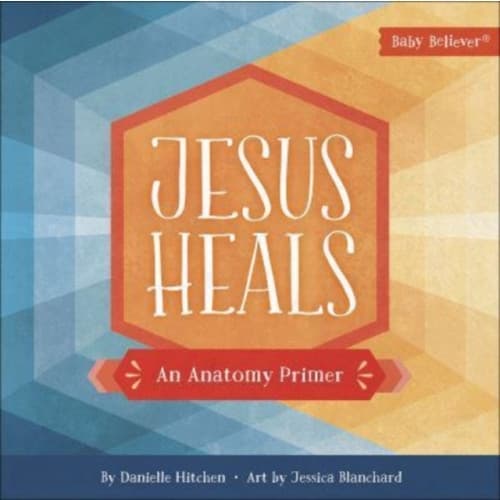 Jesus Heals (bok, board book, eng)