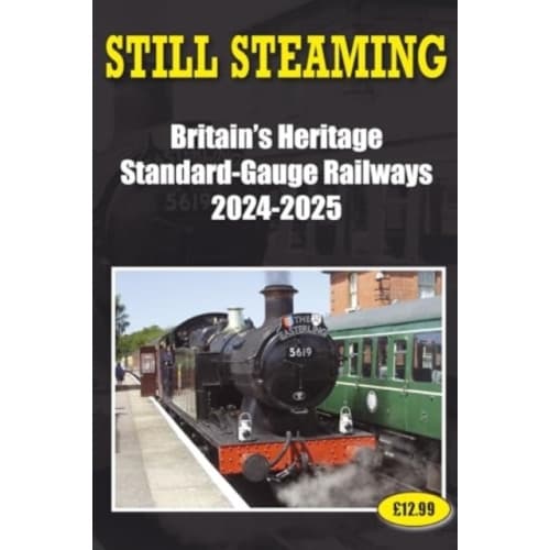 Still Steaming - Britain's Heritage Standard-gauge Railways 2024-2025 (häftad, eng)