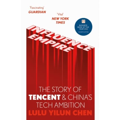 Influence Empire: The Story of Tencent and China's Tech Ambition (häftad, eng)