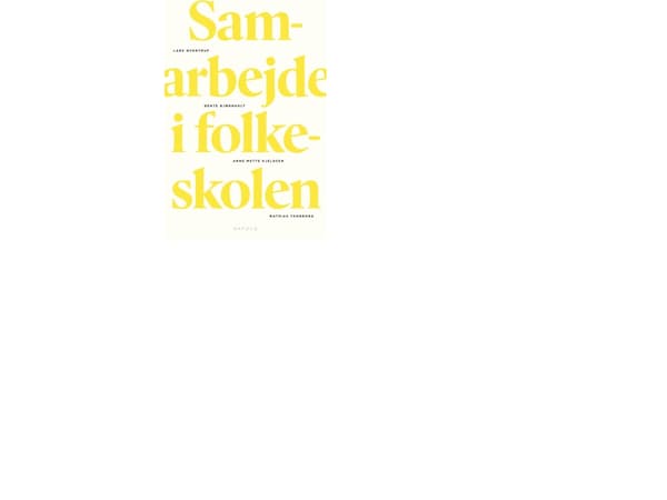 Samarbejde i folkeskolen | Lars Qvortrup, Bente Bjørnholt, Anne Mette Kjeldsen og Mathias Thorborg