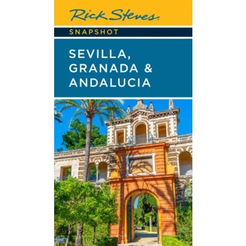 Rick Steves Snapshot Sevilla, Granada & Andalucia (Seventh Edition) (häftad, eng)