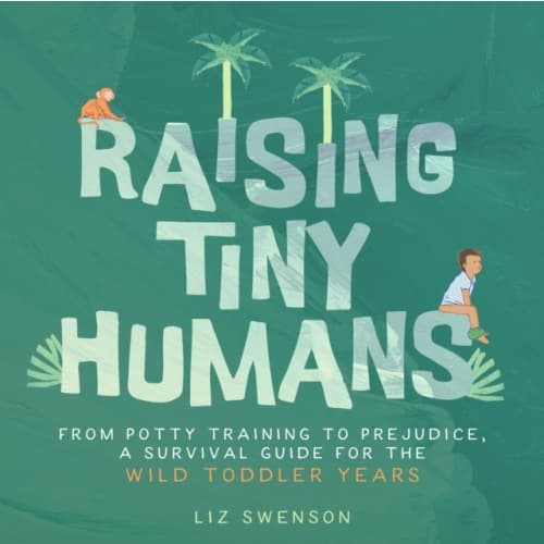 Raising Tiny Humans (inbunden, eng)