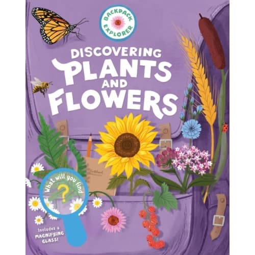 Backpack Explorer: Discovering Plants and Flowers (inbunden, eng)