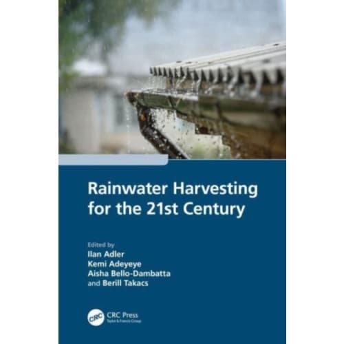 Rainwater Harvesting for the 21st Century (inbunden, eng)