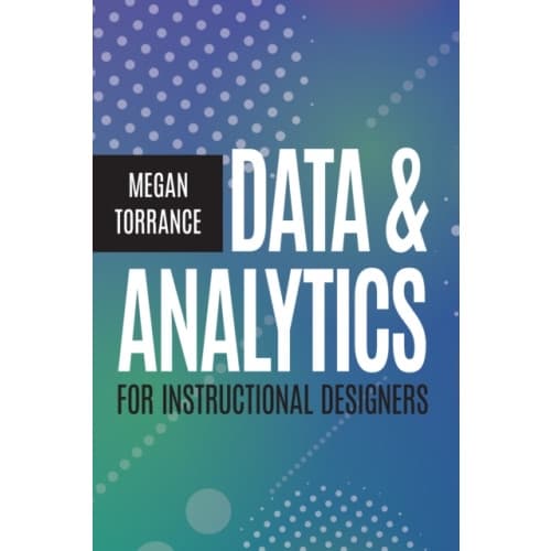 Data and Analytics for Instructional Designers (häftad, eng)