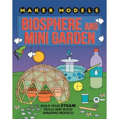 Maker Models: Biosphere and Mini-garden (häftad, eng)