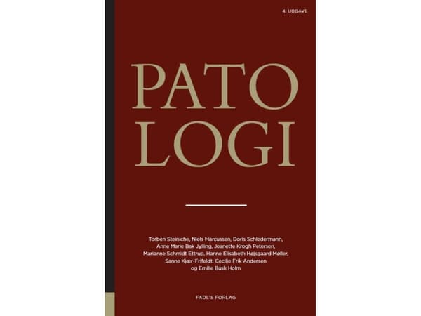 Patologi 4. udgave | Torben Steiniche, Niels Marcussen, Doris Schledermann, Anne Marie Bak Jylling, Jeanette Krogh Petersen, Marianne Schmidt Ettrup,