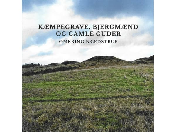 Kæmpegrave, bjergmænd og gamle guder | Lone Hvass