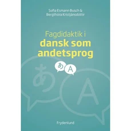 Fagdidaktik i dansk som andetsprog | Sofia Esmann Busch, Bergthóra Kristjánsdóttir