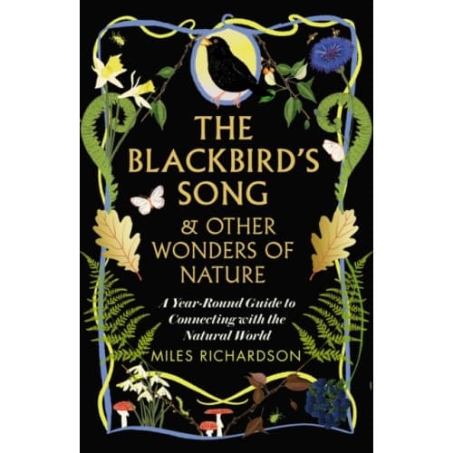 The Blackbird's Song & Other Wonders of Nature (inbunden, eng)