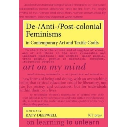 De-/Anti-/Post-colonial Feminisms in Contemporary Art and Textile Crafts (häftad, eng)
