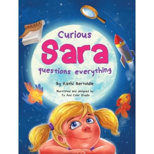 Curious Sara questions everything (inbunden, eng)