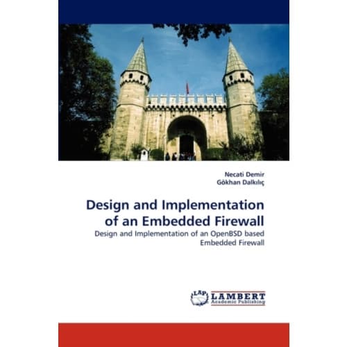 Design and Implementation of an Embedded Firewall (häftad, eng)