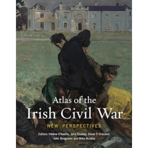 Atlas of the Irish Civil War (inbunden, eng)