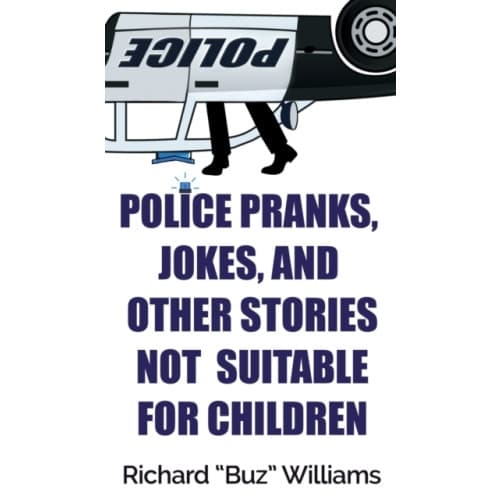 Police Pranks, Jokes, and Other Stories Not Suitable For Children (inbunden, eng)