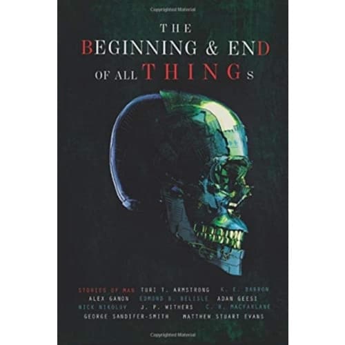 The Beginning and End of All Things (inbunden, eng)