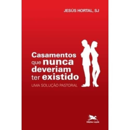 Casamentos que nunca deveriam ter existido - Uma solucao pastoral (häftad, por)