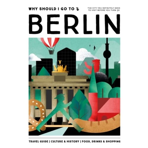Why Should I Go To Berlin (inbunden, eng)