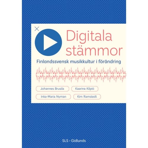 Digitala stämmor : finlandssvensk musikkultur i förändring (häftad)