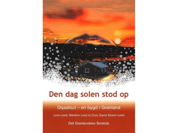 Dagen då solen gick upp | Lene Leed, Nikoline Leed la Cour, David Storch Leed | Språk: Danska