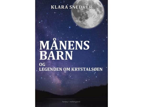 Månens barn og legenden om Krystalsøen | Klara Snedker