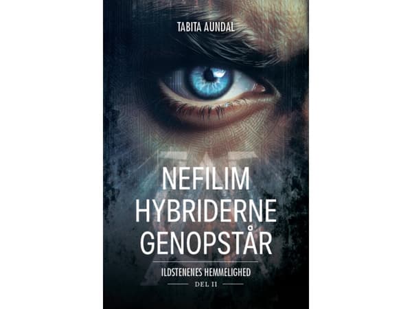 Nefilim-hybriderne genopstår | Tabita Aundal | Språk: Danska